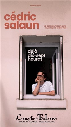 Affiche de Cédric Salaun dans Déja dix-sept heures