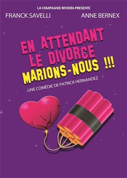 Affiche de En attendant le divorce, marions-nous !