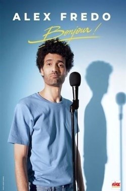 Affiche de Alex Fredo dans Bonjour !