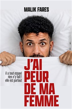 Affiche de Malik Fares dans J'ai peur de ma femme