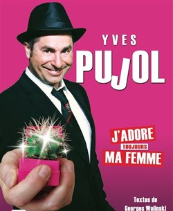 Affiche de Yves Pujol dans J'adore toujours ma femme