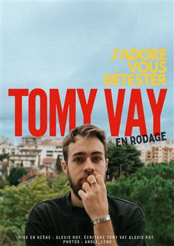 Affiche de Tomy Vay dans J'adore vous détester