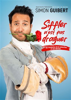 Affiche de Simon Guibert dans Siffler n'est pas draguer