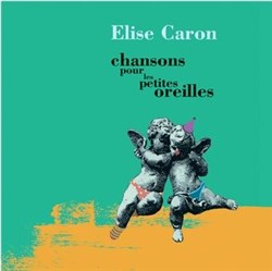 Affiche de Elise Caron | Chansons pour les petites oreilles