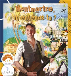 Affiche de Montmartre, m'entends-tu ?