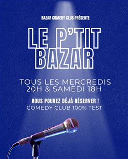 Affiche de P'tit Bazar (Comedy Club débutant & test de blagues)