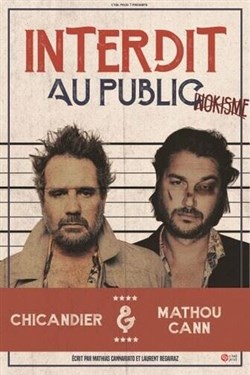 Affiche de Chicandier et Mathou Cann dans Interdit au public