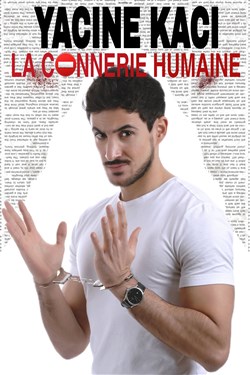 Affiche de Yacine Kaci dans La connerie humaine