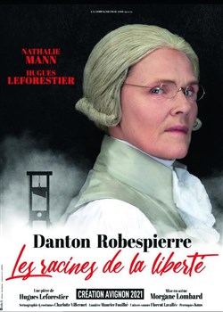 Affiche de Danton Robespierre : Les racines de la Liberté