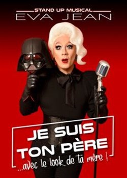 Affiche de Eva Jean dans Je suis ton père... avec le look de ta mère