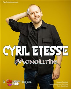 Affiche de Cyril Etesse dans Monolithe