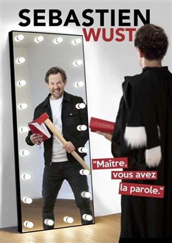 Affiche de Sébastien Wust dans Maître vous avez la parole
