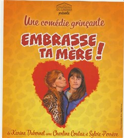 Affiche de Embrasse ta mère