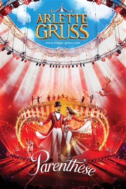 Affiche de Le Cirque Arlette Gruss dans Parenthèse, la nouvelle création | Dunkerque