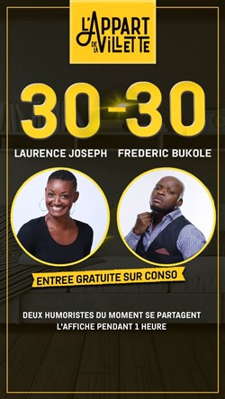 Affiche de 30/30 de l'Appart : Laurence Joseph et Frédéric Bukolé