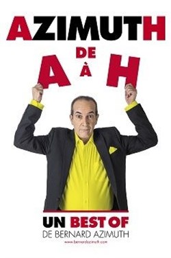 Affiche de Bernard Azimuth dans Azimuth de A à H