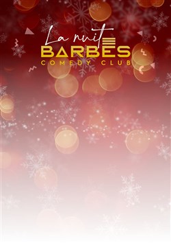 Affiche de La Nuit Barbès Comedy | Spéciale Fêtes de Noël
