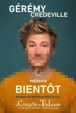 Affiche de Geremy Credeville dans Bientôt | En rodage
