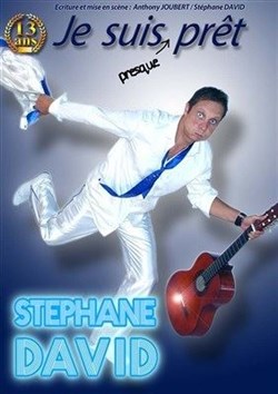 Affiche de Stéphane David dans Je suis presque prêt