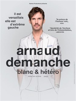 Affiche de Arnaud Demanche dans Blanc et hétéro