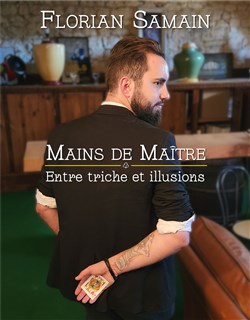 Affiche de Florian Samain dans Mains de Maître