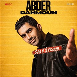 Affiche de Abder Dahmoun dans Sale époque