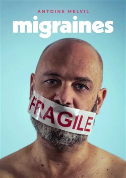 Affiche de Antoine Melvil dans Migraines