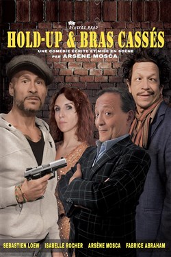 Affiche de Hold-up et bras cassés