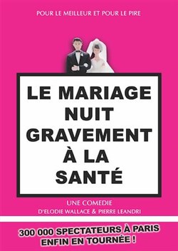 Affiche de Le mariage nuit gravement à la santé