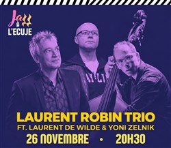 Affiche de Laurent Robin Trio feat. Laurent de Wilde et Yoni Zelnik
