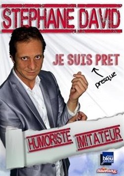 Affiche de Stéphane David dans Je suis presque prêt