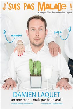 Affiche de Damien Laquet dans J'suis pas malade !