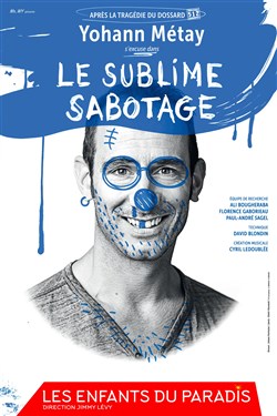 Affiche de Yohann Métay dans Le sublime sabotage