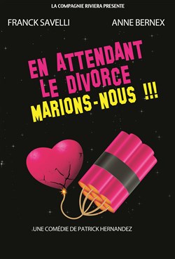 Affiche de En attendant le divorce, marions nous !