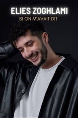 Affiche de Elies Zoghlami dans Si on m'avait dit
