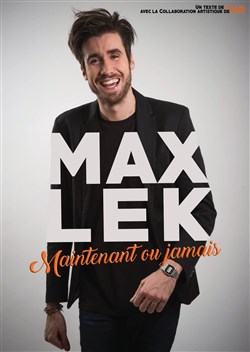 Affiche de Max Lek dans Maintenant ou jamais
