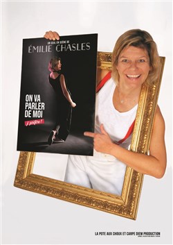 Affiche de Emilie Chasles dans On va parler de moi, j'préfère !