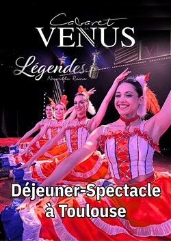 Affiche de Cabaret La Vénus : Revue Légendes | Déjeuner-Spectacle