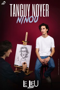 Affiche de Tanguy Noyer dans Ninou