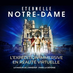 Affiche de Éternelle Notre-Dame : Une expédition immersive en réalité virtuelle à la Maison de l'Immersif