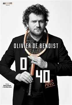 Affiche de Olivier de Benoist dans 0/40 ans
