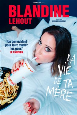 Affiche de Blandine Lehout dans La Vie de ta Mère