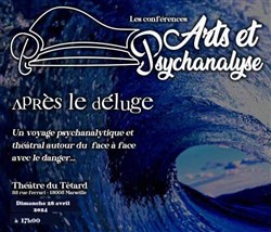 Affiche de Conférence théâtralisée Arts et Psychanalyse : Après le déluge