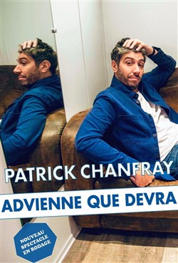 Affiche de Patrick Chanfray dans Advienne que devra