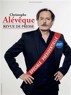 Affiche de Christophe Alévêque - Revue de presse spéciale présidentielle 2027