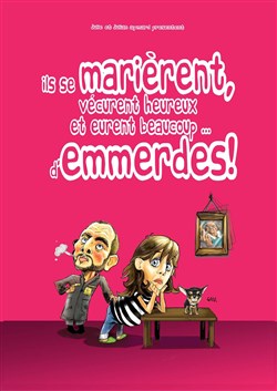 Affiche de Ils se marièrent, vécurent heureux et eurent beaucoup...d'emmerdes!