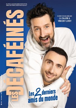 Affiche de Les Décaféinés dans Les 2 derniers amis du monde