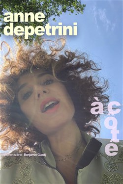 Affiche de Anne Depetrini dans À côté