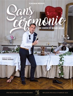 Affiche de Mickaël Bièche dans Sans Cérémonie