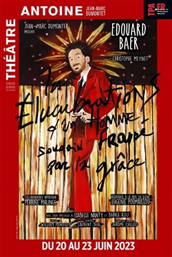 Affiche de Edouard Baer dans Les élucubrations d'un homme soudain frappé par la grâce